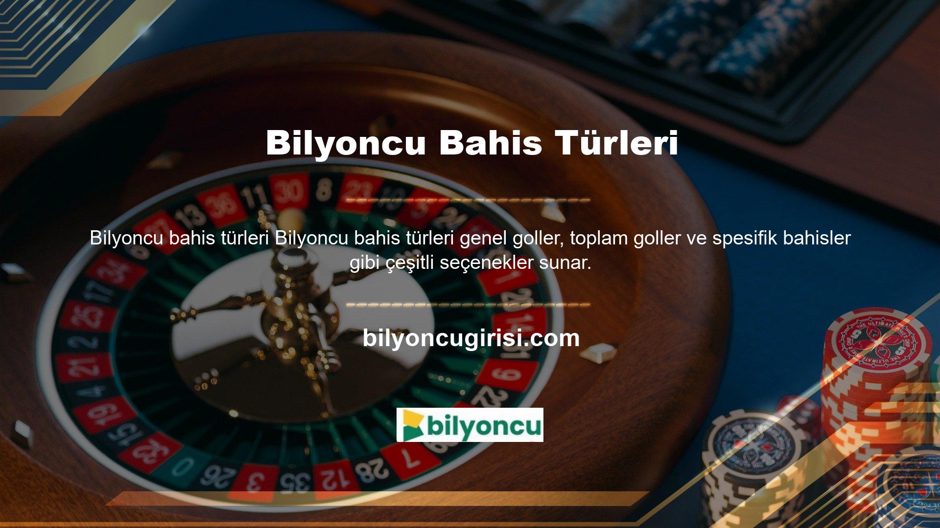Farklı bahis türlerini kullanmakla ilgileniyorsanız, lütfen ana sayfanın üst kısmında bulunan bahis butonuna tıklayın